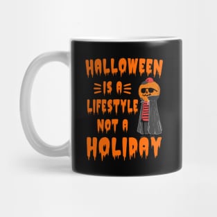 Halloween Is A Lifestyle Not A Holiday Mug